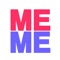 MemeApp & I Have A Meme!